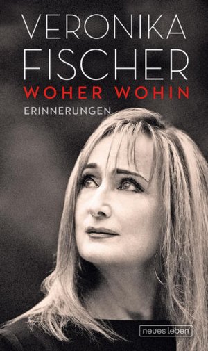 gebrauchtes Buch – Veronika Fischer – Woher Wohin Erinnerungen