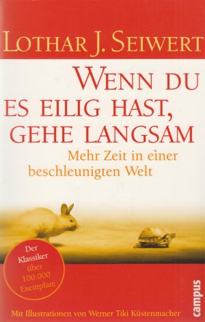 gebrauchtes Buch – Seiwert, Lothar J – Wenn du es eilig hast, gehe langsam Mehr Zeit in einer beschleunigten Welt