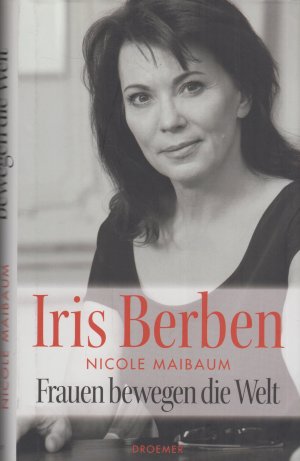 gebrauchtes Buch – Berben, Iris und Nicole Maibaum – Frauen bewegen die Welt