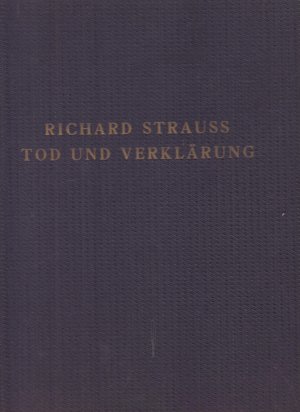 Tod und Verklärung op. 24 Faksimile-Reproduktion der Handschrift