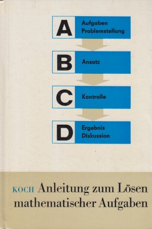 gebrauchtes Buch – Steffen Koch – Anleitung zum Lösen mathematischer Aufgaben aus dem Bereich des Mathematikunterrichts an Fachschulen, Volkshochschulen und erweiterten Oberschulen