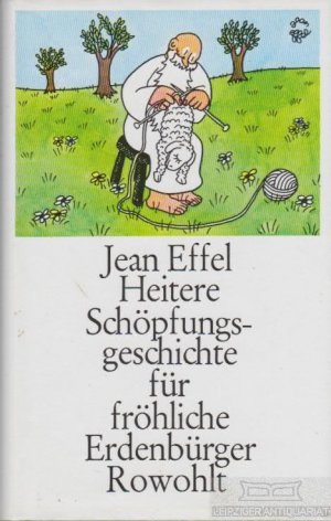 gebrauchtes Buch – Jean Effel – Heitere Schöpfungsgeschichte für fröhliche Erdenbürger