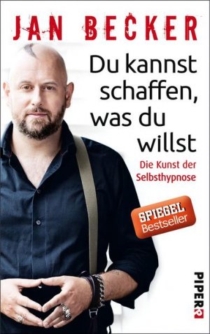 gebrauchtes Buch – Jan Becker – Du kannst schaffen, was du willst Die Kunst der Selbsthypnose