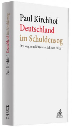 gebrauchtes Buch – Paul Kirchhof – Deutschland im Schuldensog Der Weg vom Bürgen zurück zum Bürger