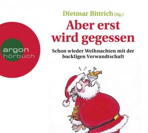 gebrauchtes Hörbuch – Dietmar Bittrich – Aber erst wird gegessen Doppel-CD Schon wieder Weihnachten mit der buckligen Verwandtschaft