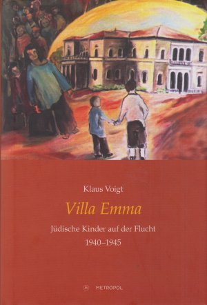 gebrauchtes Buch – Klaus Voigt – Villa Emma Jüdische Kinder auf der Flucht 1940–1945