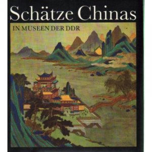 gebrauchtes Buch – Bräutigam, Herbert  – Schätze Chinas in Museen der DDR Kunsthandwerk und Kunst aus vier Jahrtausenden