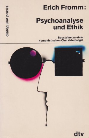 gebrauchtes Buch – Erich Fromm – Psychoanalyse und Ethik Bausteine zu einer humanistischen Charakterologie