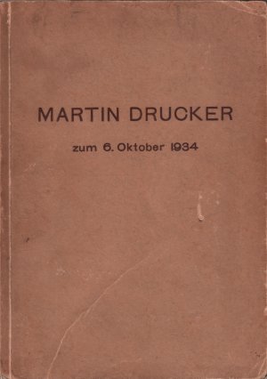 Martin Drucker Zum 6. Oktober 1934