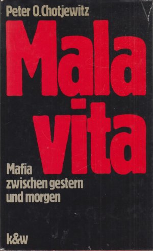 gebrauchtes Buch – Chotjewitz, Peter O – Malavita Mafia zwischen gestern und morgen