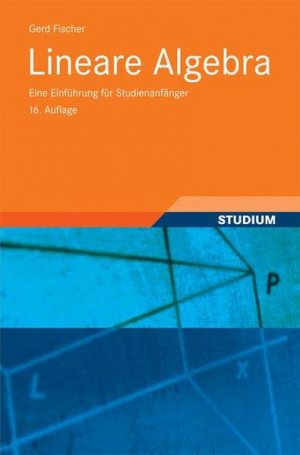 gebrauchtes Buch – Gerd Fischer – Lineare Algebra Eine Einführung für Studienanfänger