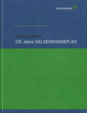 Alles strömt 125 Jahre Gelsenwasser AG