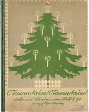 O Tannenbaum! O Tannenbaum! Lieder und Märlein in Auswahl von Adolf Holst . Mit farbigen Bildern von Paul Hey und M. Liebenwein