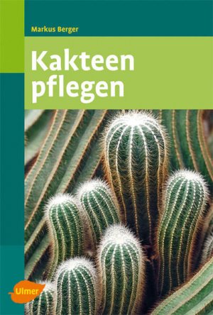 gebrauchtes Buch – Markus Berger – Kakteen pflegen