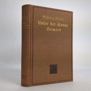 Unter der Sonne Homers Erlebnisse und Bekenntnisse eines Dilettanten