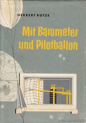 antiquarisches Buch – Herbert Butze – Mit Barometer und Pilotballon Leichtverständliche Wetterkunde für groß und klein