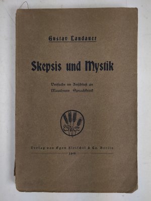 antiquarisches Buch – Gustav Landauer – Skepsis und Mystik Versuche im Anschluß an Mauthners Sprachkritik