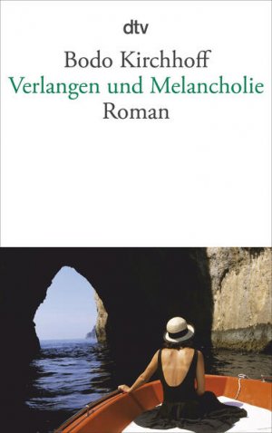 gebrauchtes Buch – Bodo Kirchhoff – Verlangen und Melancholie Roman