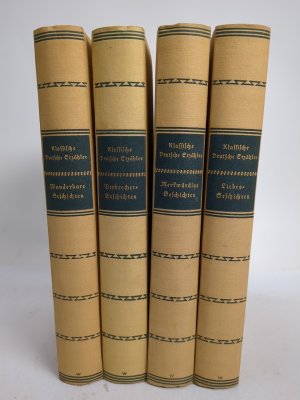 Klassische deutsche Erzähler 1: Liebesgeschichten. 2: Merkwürdige Geschichten. 3: Verbrechergeschichten. 4: Wunderbare Geschichten