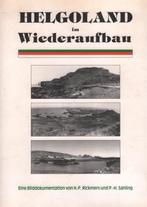 gebrauchtes Buch – Rickmers, Henry P – Helgoland im Wiederaufbau Eine Bilddokumentation