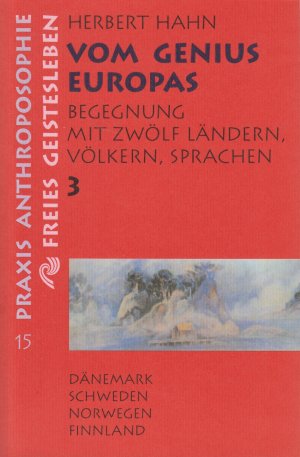 Vom Genius Europas Begegnung mit zwölf Ländern, Völkern, Sprachen. Band 3: Dänemark, Schweden, Norwegen, Finnland