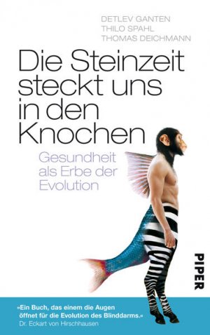 Die Steinzeit steckt uns in den Knochen Gesundheit als Erbe der Evolution