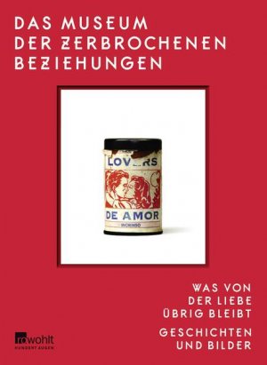 gebrauchtes Buch – Vistica, Olinka und Drazen Grubisic – Das Museum der zerbrochenen Beziehungen Was von der Liebe übrig bleibt. Geschichten und Bilder