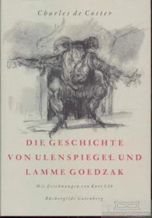 Die Geschichte von Ulenspiegel und Lamme Goedzak und ihren heldenmäßigen, fröhlichen und glorreichen Abenteuern im Lande Flandern und anderwärts