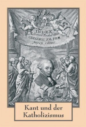 Kant und der Katholizismus Ausstellungskatalog