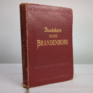 Die Mark Brandenburg - Provinz Sachsen Nördlicher Teil Anhalt Handbuch für Reisende