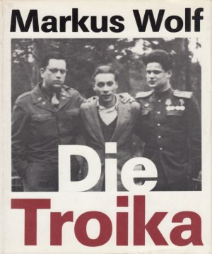 Die Troika Geschichte eines nicht gedrehten Films. Nach einer Idee von Konrad Wolf