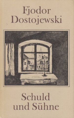 Schuld und Sühne Ein Roman in sechs Teilen mit einem Epilog