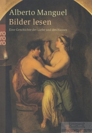 Bilder lesen Eine Geschichte der Liebe und des Hasses