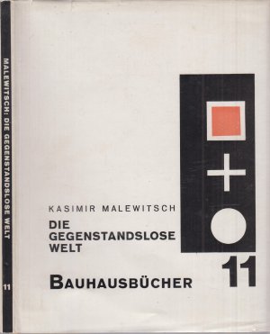 Die Gegenstandslose Welt Bauhausbücher 11, Schriftleitung: Walter Gropius, L. Moholy-Nagy, mit 92 Abbildungen