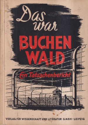 Das war Buchenwald! Ein Tatsachenbericht
