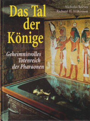 gebrauchtes Buch – Reeves, Nicholas u – Das Tal der Könige Geheimnisvolles Totenreich der Pharaonen