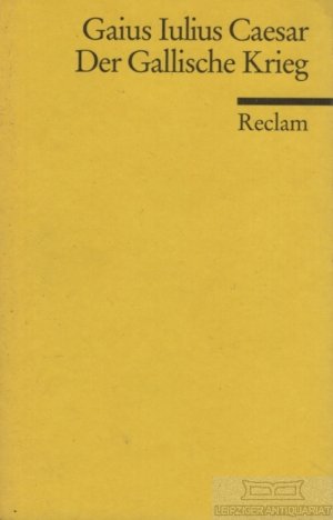 gebrauchtes Buch – Caesar, Gaius Iulius – Der Gallische Krieg