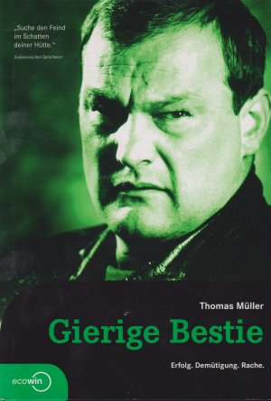 gebrauchtes Buch – Thomas Müller – Gierige Bestie Erfolg. Demütigung. Rache.