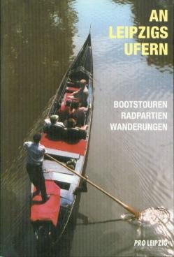 gebrauchtes Buch – Thomas Nabert – An Leipzigs Ufern Bootstouren, Radpartien und Wanderungen