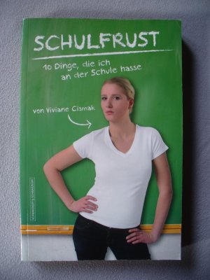 gebrauchtes Buch – Viviane Cismak – Schulfrust - 10 Dinge, die ich an der Schule hasse