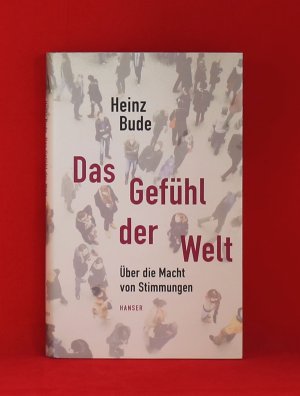 gebrauchtes Buch – Heinz Bude – Das Gefühl der Welt - Über die Macht von Stimmungen