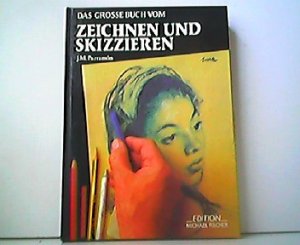 Das große Buch vom Zeichnen und Skizzieren. Geschichte, Technik, Material, Themen, Theorie und Praxis der Zeichenkunst.