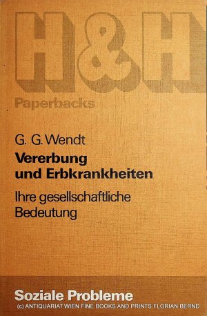 gebrauchtes Buch – Wendt, Georg Gerhard – Vererbung und Erbkrankheiten : ihre gesellschaftliche Bedeutung. (=Band de Reihe Soziale Probleme)