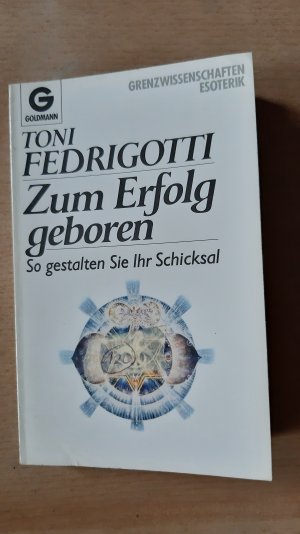 Zum Erfolg geboren  - So gestalten sie ihr Schicksal