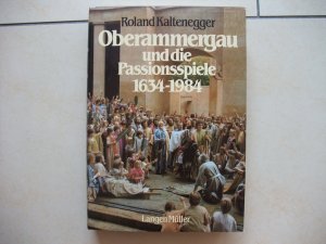 Oberammergau und die Passionsspiele 1634-1984