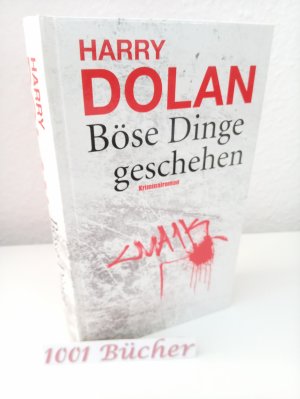 gebrauchtes Buch – Harry Dolan – Böse Dinge geschehen ~ Kriminalroman