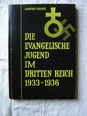 antiquarisches Buch – Manfred Priepke – Die evangelische Jugend im Dritten Reich 1933 - 1936