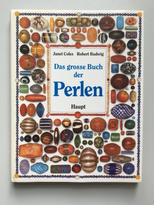 gebrauchtes Buch – Coles, Janet; Budwig – Das grosse Buch der Perlen. Ein Leitfaden mit vielen praktischen Anregungen zum Gestalten von Schmuck