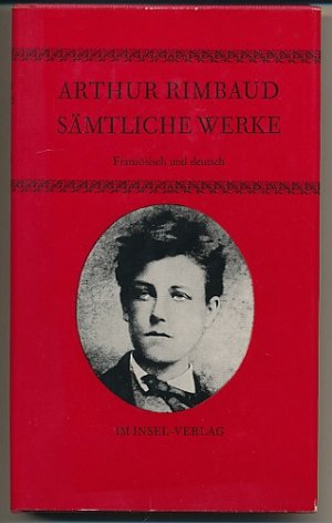 Sämtliche Werke. Französisch und Deutsch. Mit einem Essay von Maurice Choury. Aus dem Franz.von Sigmar Löffler, Dieter Tauchmann. Mit 1 Frontispiz.