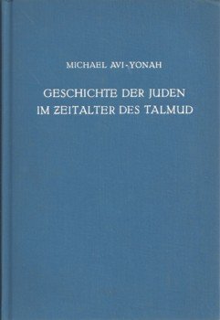 Geschichte der Juden im Zeitalter des Talmud in den Tagen von Rom und Byzanz.